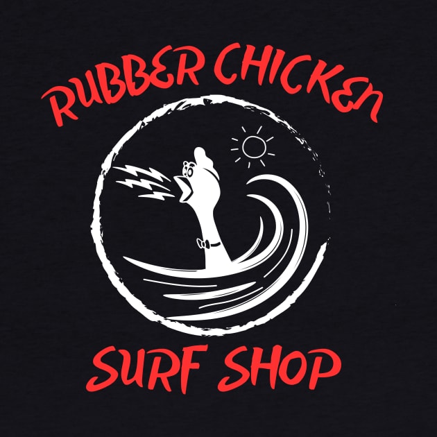 The Famous Rubber Chicken Surf Shop by Rezolutioner